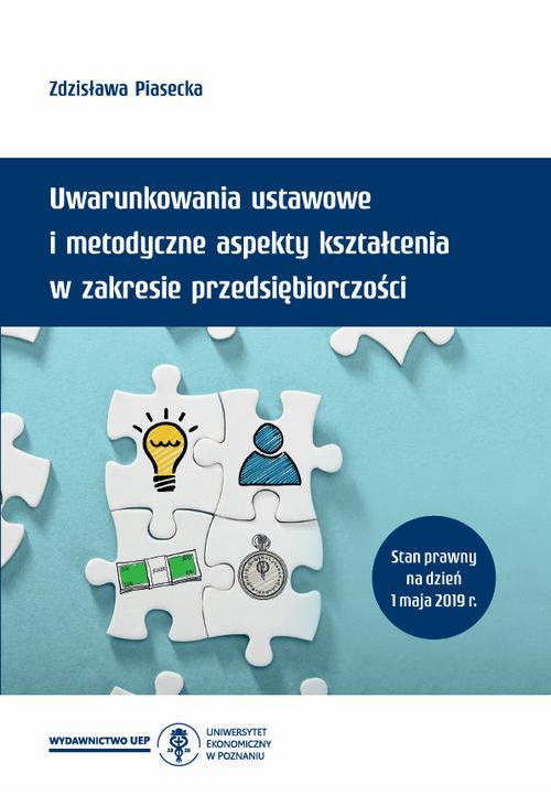 Uwarunkowania ustawowe i metodyczne aspekty kształcenia w zakresie przedsiębiorczości (z podstawami programowymi i ramowymi ...