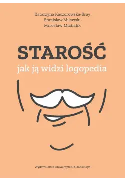 Starość – jak ją widzi...