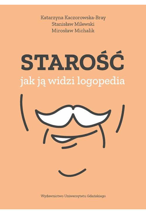 Starość – jak ją widzi logopedia