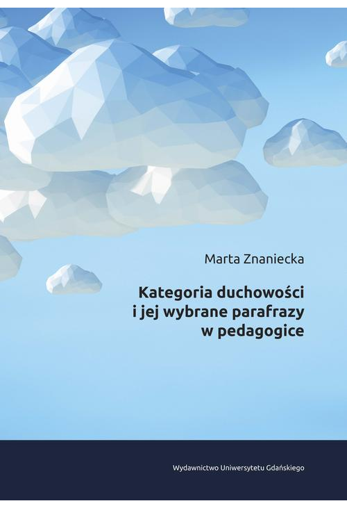 Kategoria duchowości i jej wybrane parafrazy w pedagogice