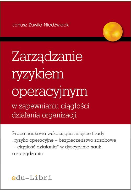 Zarządzanie ryzykiem operacyjnym w zapewnianiu ciągłości działania organizacji