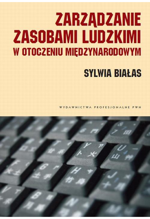 Zarządzanie zasobami ludzkimi w otoczeniu międzynarodowym. Kulturowe uwarunkowania