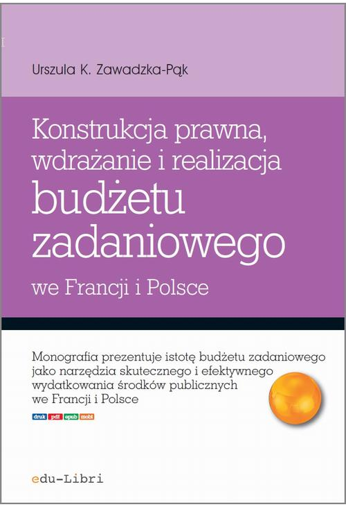 Konstrukcja prawna, wdrażanie i realizacja budżetu zadaniowego we Francji i w Polsce