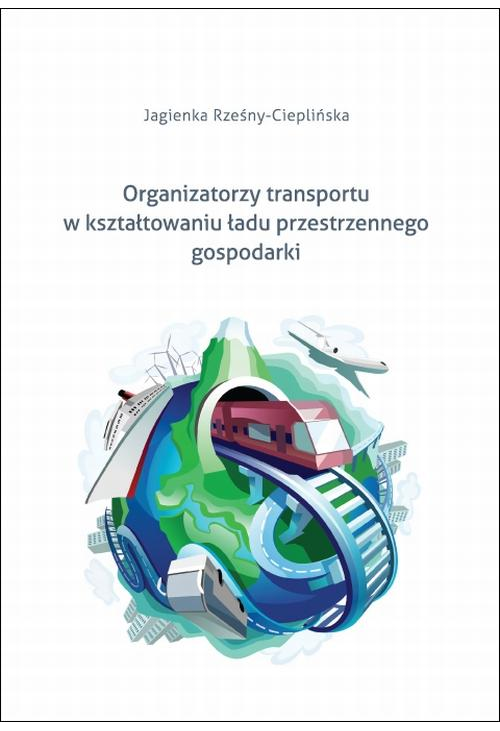 Organizatorzy transportu w kształtowaniu ładu przestrzennego gospodarki