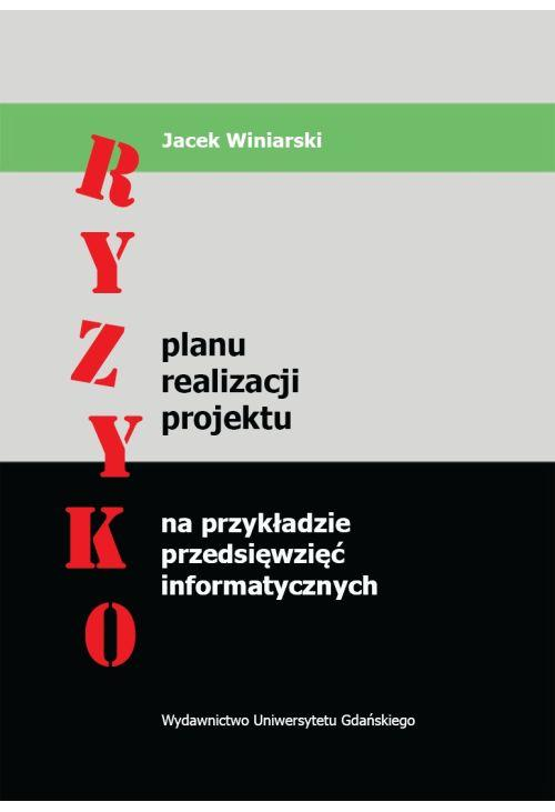 Ryzyko planu realizacji projektu na przykładzie przedsięwzięć informatycznych