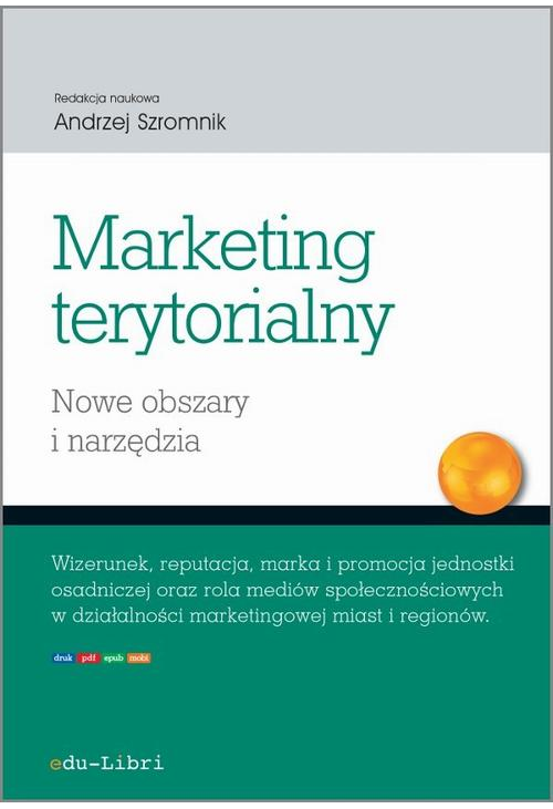 Marketing terytorialny. Nowe obszary i narzędzia