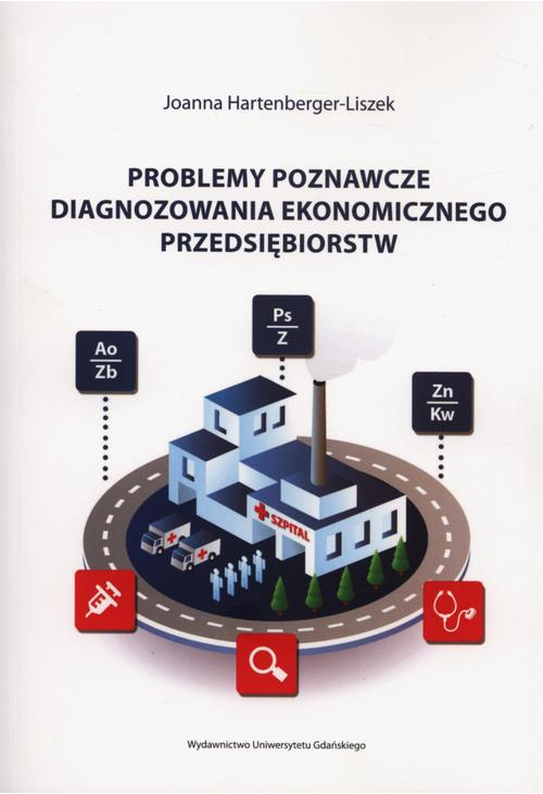 Problemy poznawcze diagnozowania ekonomicznego przedsiębiorstw