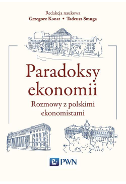 Paradoksy ekonomii. Rozmowy...