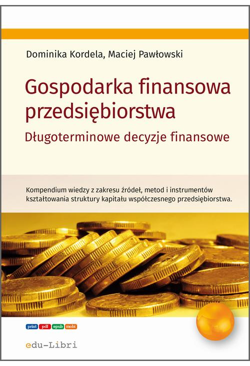 Gospodarka finansowa przedsiębiorstwa. Długoterminowe decyzje finansowe