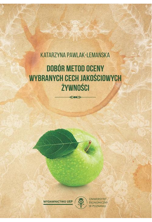 Dobór metod oceny wybranych cech jakościowych żywności