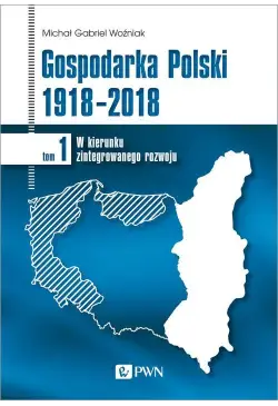 Gospodarka Polski 1918-2018...