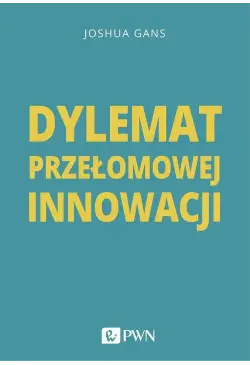 Dylemat przełomowej innowacji