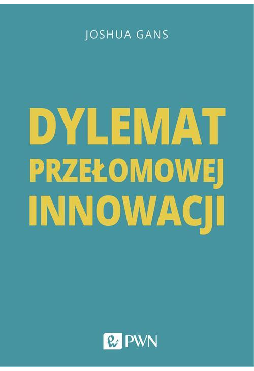 Dylemat przełomowej innowacji