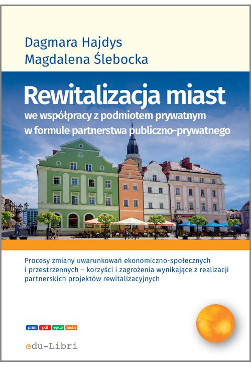 Rewitalizacja miast we współpracy z podmiotem prywatnym w formule partnerstwa publiczno-prywatnego