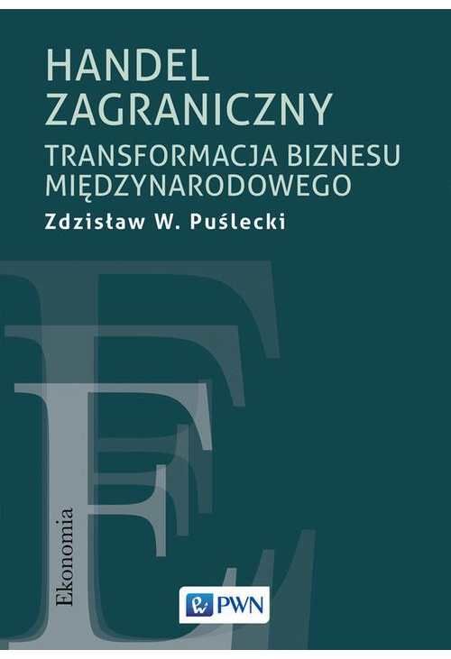 Handel zagraniczny. Transformacja biznesu międzynarodowego