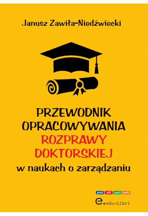 Przewodnik opracowywania rozprawy doktorskiej w naukach o zarządzaniu