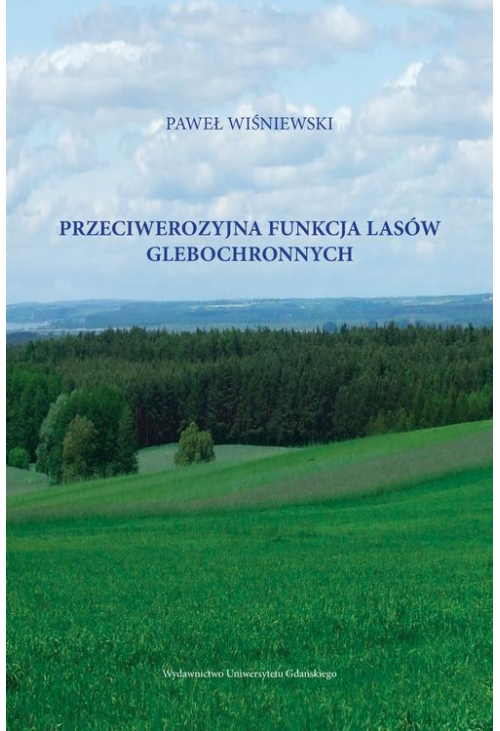 Przeciwerozyjna funkcja lasów glebochronnych