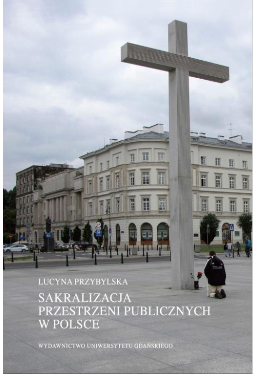 Sakralizacja przestrzeni publicznych w Polsce