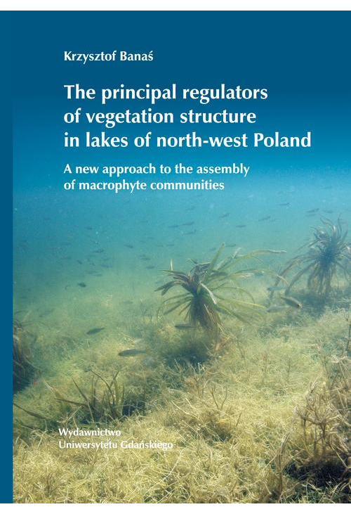 The principal regulators of vegetation structure in lakes of north-west Poland