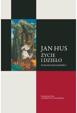 Jan Hus. Życie i dzieło. W...