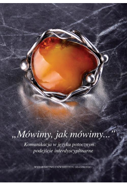 „Mówimy, jak mówimy...”...