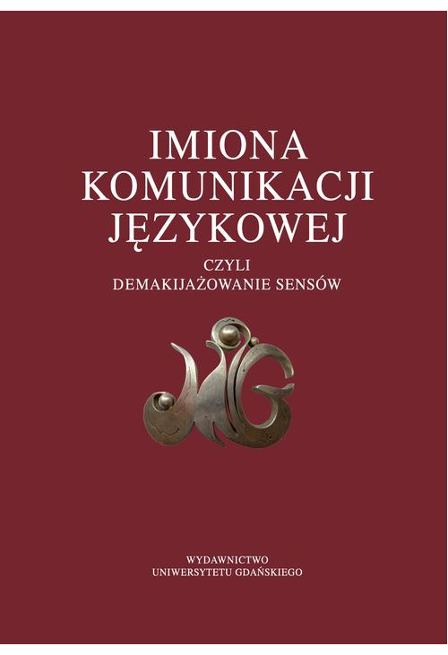 Imiona komunikacji językowej czyli demakijażowanie sensów