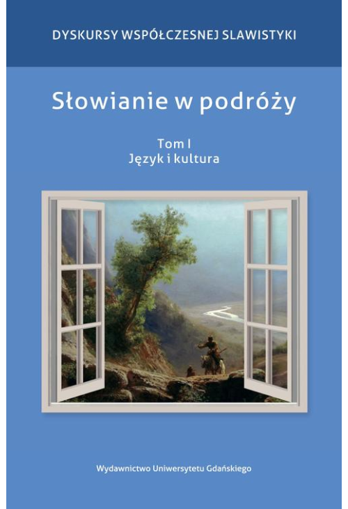 Słowianie w podróży Tom 1