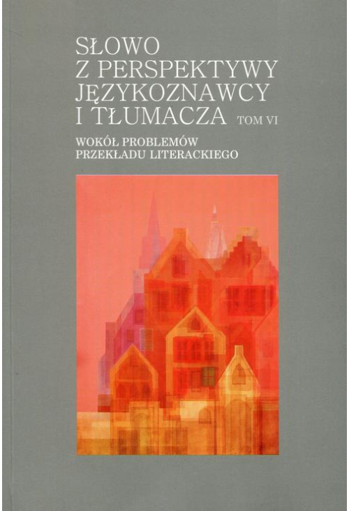 Słowo z perspektywy językoznawcy i tłumacza Tom 6