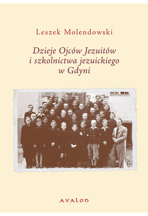 Dzieje Ojców Jezuitów i szkolnictwa jezuickiego w Gdyni