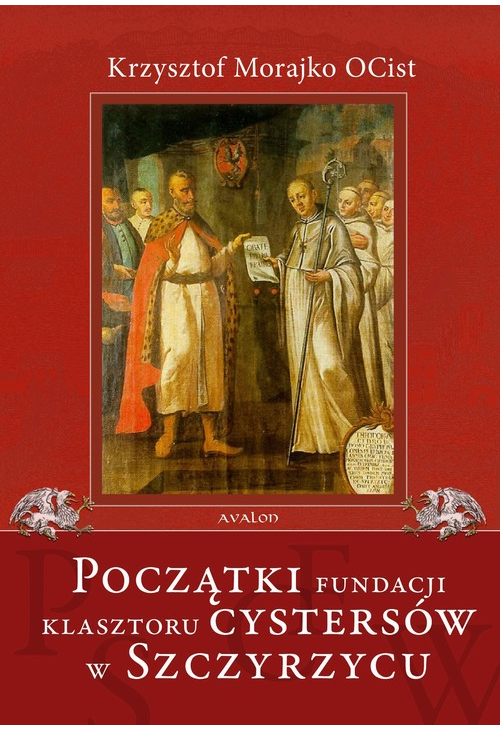Początki fundacji klasztoru Cystersów w Szczyrzycu