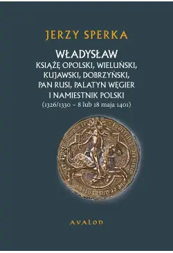 Władysław Książe Opolski,...