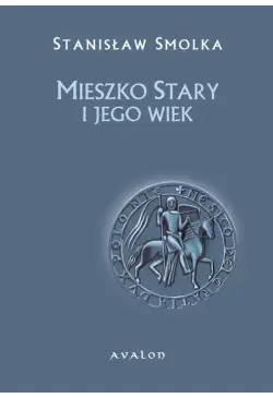 Mieszko Stary i jego wiek