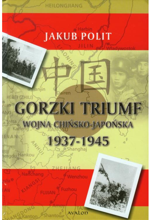 Gorzki Triumf Wojna chińsko-japońska 1937-1945