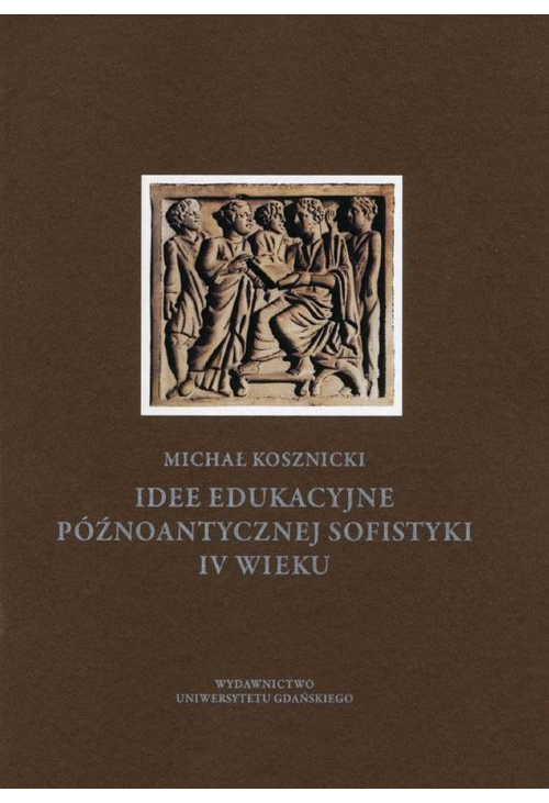 Idee edukacyjne późnoantycznej sofistyki IV wieku