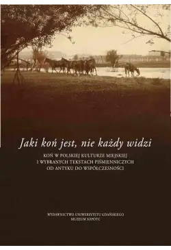 Jaki jest koń, nie każdy widzi