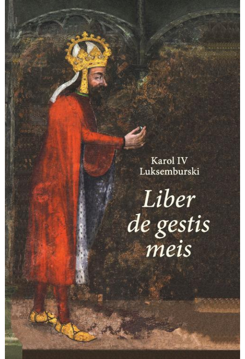 Karol IV Luksemburski. Liber de gestis meis