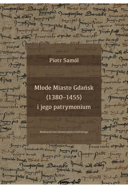 Młode Miasto Gdańsk (1380-1455) i jego patrymonium