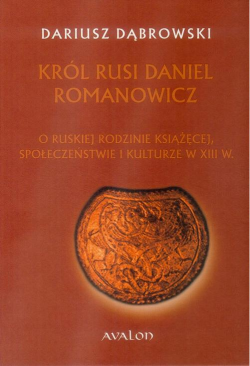 Król Rusi Daniel Romanowicz