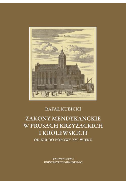 Zakony Mendykanckie w Prusach Krzyżackich i Królewskich