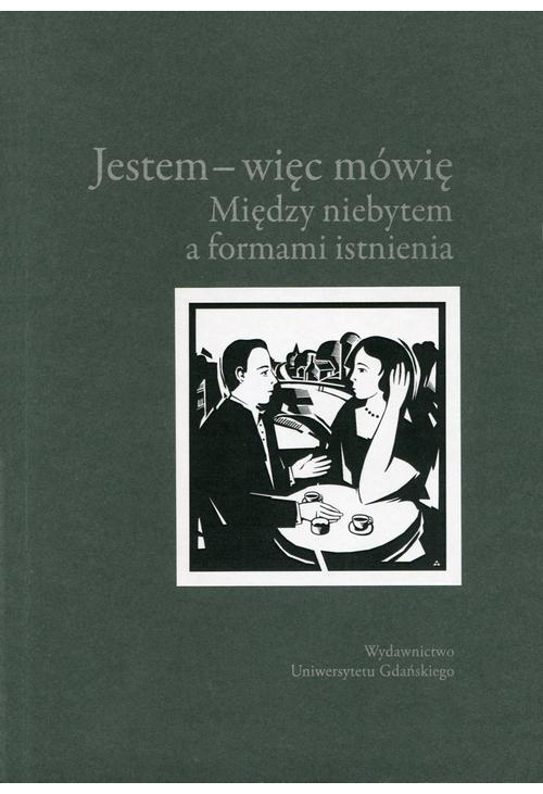 Jestem więc mówię Między niebytem a formami istnienia