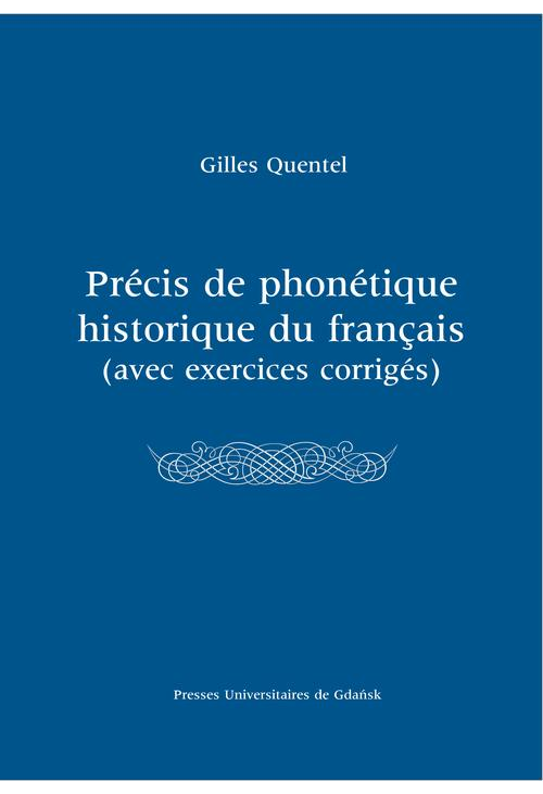 Précis de phonétique historique du françias (avec excercices corrigés)