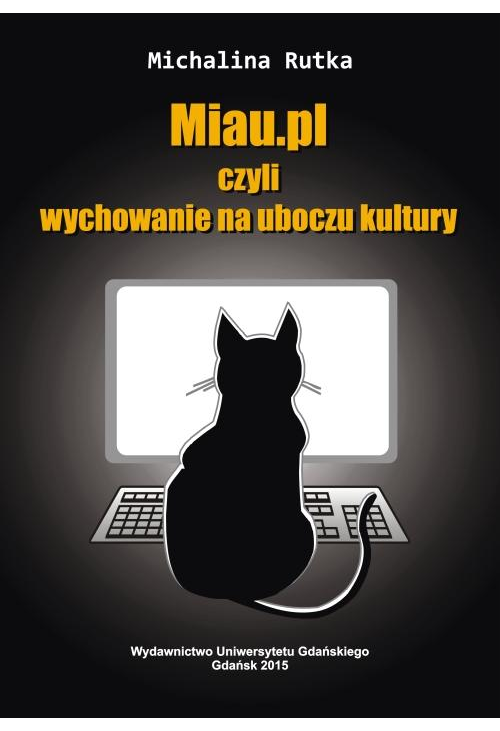 Miau.pl czyli wychowanie na uboczu kultury