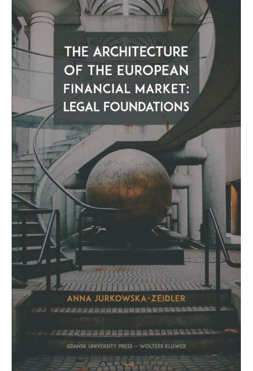 The Architecture of the European Financial Market: Legal Foundations