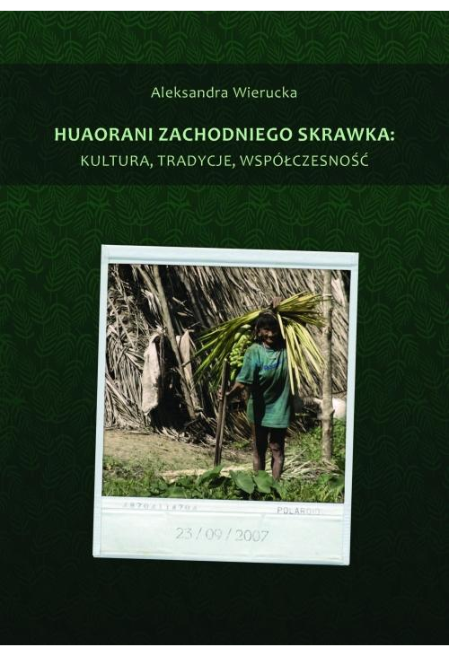 Huaorani zachodniego skrawka: kultura, tradycje, współczesność