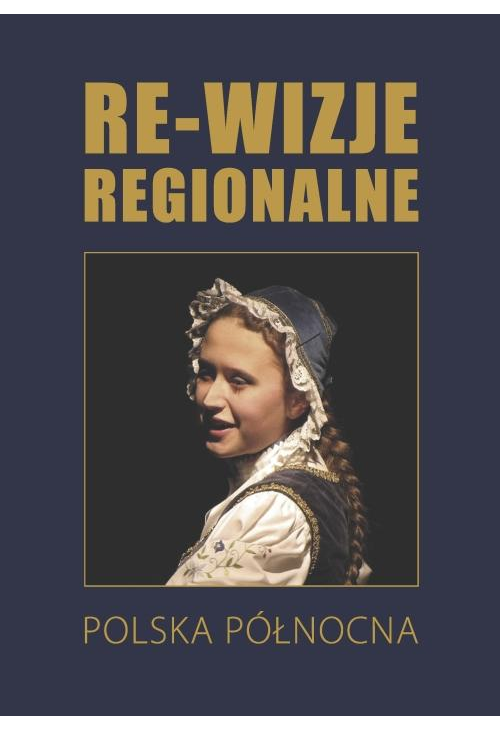 Re-wizje regionalne. Polska północna