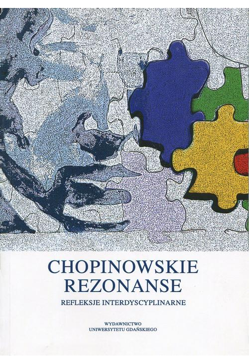 Chopinowskie rezonanse. Refleksje interdyscyplinarne