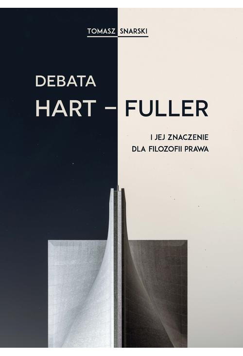 Debata Hart-Fuller i jej znaczenie dla filozofii prawa