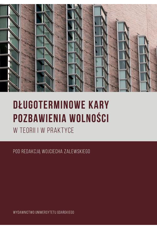 Długoterminowe kary pozbawienia wolności w teorii i praktyce