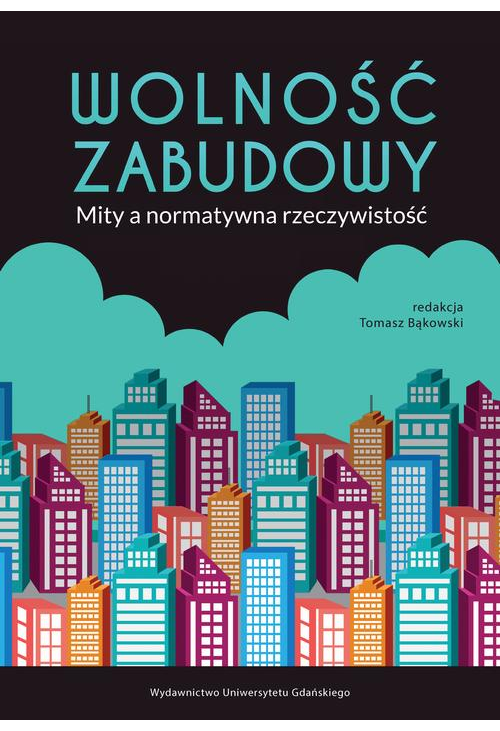 Wolność zabudowy Mity a normatywna rzeczywistość