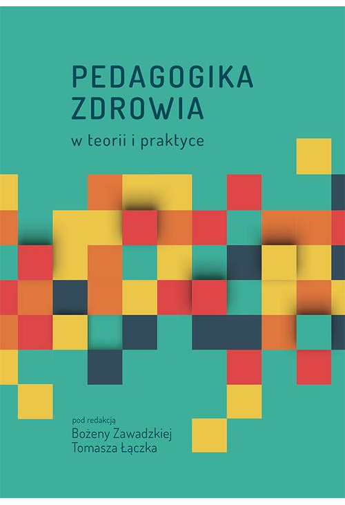 Pedagogika zdrowia w teorii i praktyce